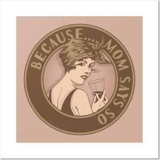 Because Mom says so. Funny art deco style design. Posters and Art